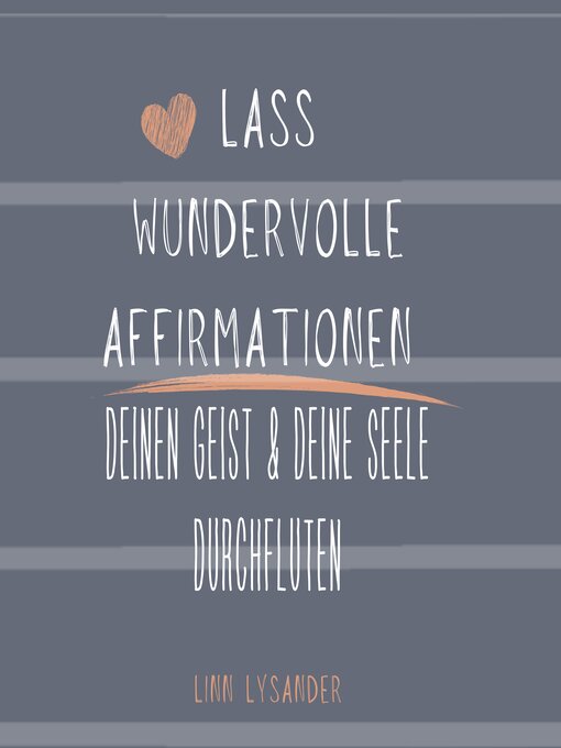 Title details for Lass wundervolle Affirmationen deinen Geist und deine Seele durchfluten by Linn Lysander - Available